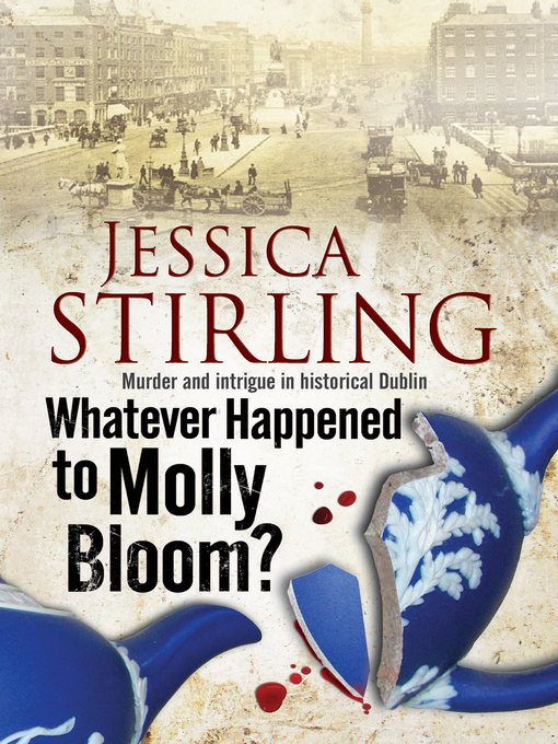 Title details for Whatever Happened to Molly Bloom? by Jessica Stirling - Wait list